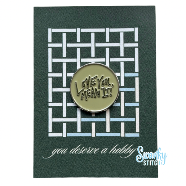 Love You, Mean It Needle Minder